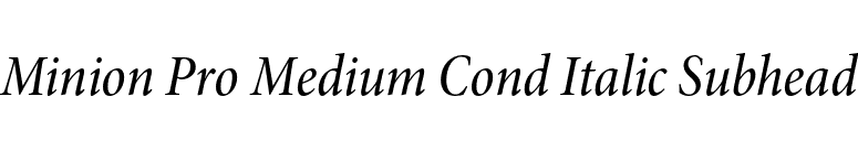 Minion Pro Medium Cond Italic Subhead font preview