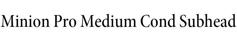 Minion Pro Medium Cond Subhead font preview