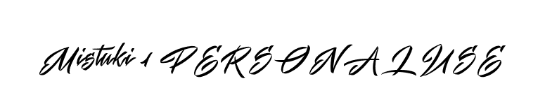 Mistuki 1 PERSONAL USE font preview