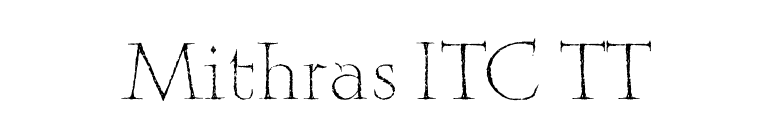 Mithras ITC TT font preview
