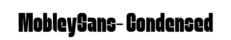 MobleySans-Condensed font preview