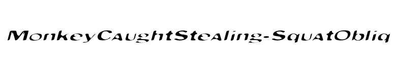 MonkeyCaughtStealing-SquatObliq font preview
