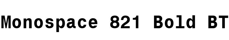 Monospace 821 Bold BT font preview