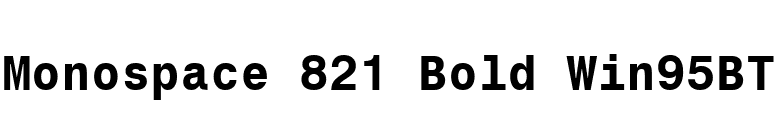 Monospace 821 Bold Win95BT font preview