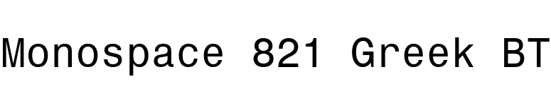 Monospace 821 Greek BT font preview