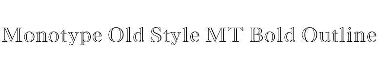 Monotype Old Style MT Bold Outline font preview