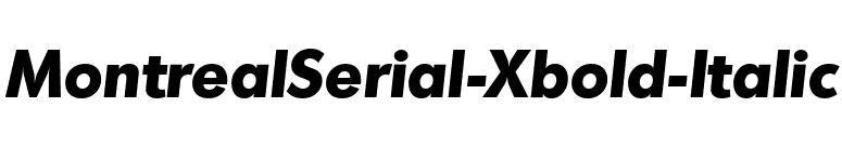 MontrealSerial-Xbold-Italic font preview