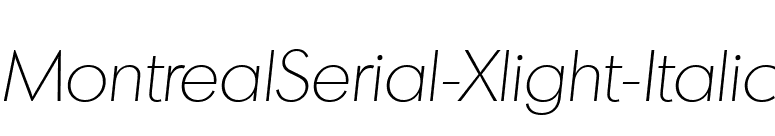 MontrealSerial-Xlight-Italic font preview