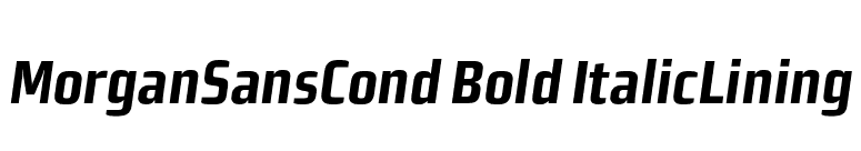 MorganSansCond Bold ItalicLining font preview
