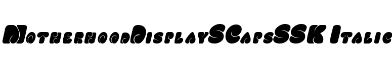 MotherhoodDisplaySCapsSSK Italic font preview