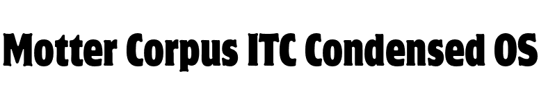 Motter Corpus ITC Condensed OS font preview