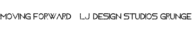 Moving Forward - LJ-Design Studios Grunge font preview