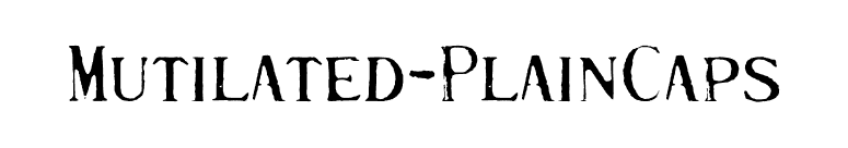 Mutilated-PlainCaps font preview