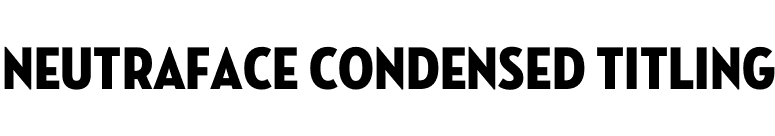 Neutraface Condensed Titling font preview
