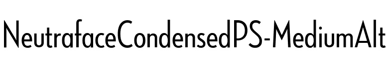 NeutrafaceCondensedPS-MediumAlt font preview