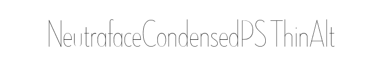 NeutrafaceCondensedPS-ThinAlt font preview