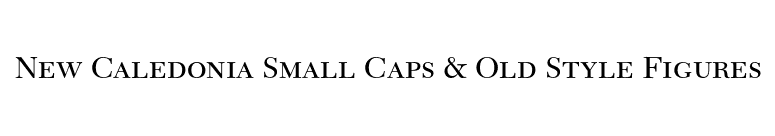 New Caledonia Small Caps & Old Style Figures font preview