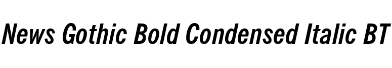 News Gothic Bold Condensed Italic BT font preview