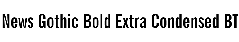 News Gothic Bold Extra Condensed BT font preview