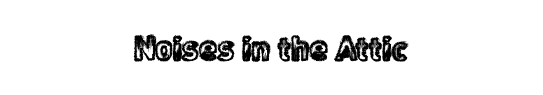 Noises in the Attic font preview