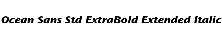Ocean Sans Std ExtraBold Extended Italic font preview