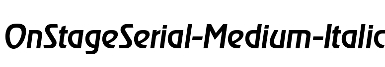OnStageSerial-Medium-Italic font preview