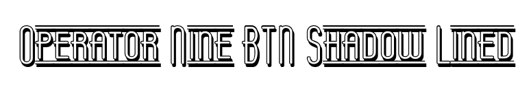 Operator Nine BTN Shadow Lined font preview