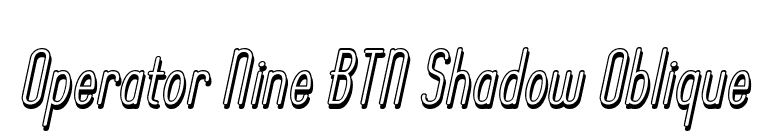 Operator Nine BTN Shadow Oblique font preview