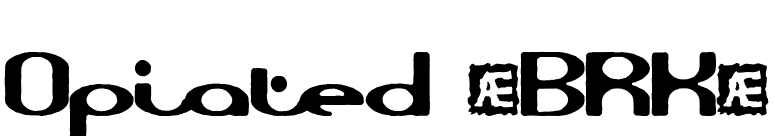 Opiated (BRK) font preview