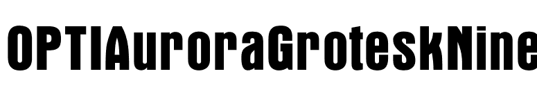 OPTIAuroraGroteskNine font preview
