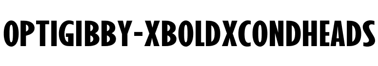 OPTIGibby-XBoldXCondHeads font preview