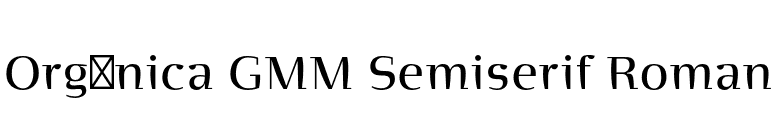 Org�nica GMM Semiserif Roman font preview