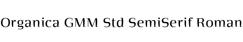 Organica GMM Std SemiSerif Roman font preview