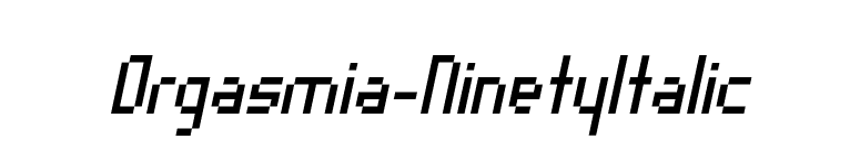 Orgasmia-NinetyItalic font preview