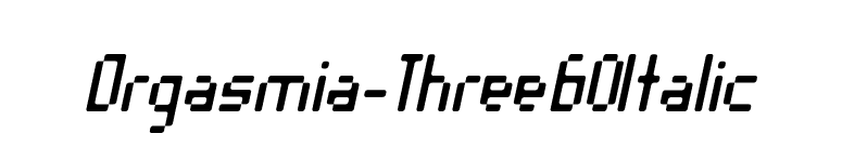 Orgasmia-Three60Italic font preview