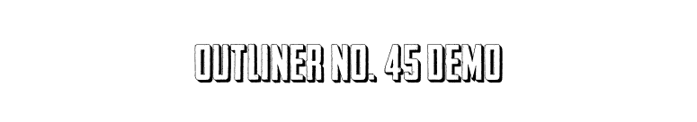 Outliner No. 45 DEMO font preview