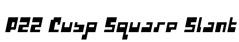 P22 Cusp Square Slant font preview