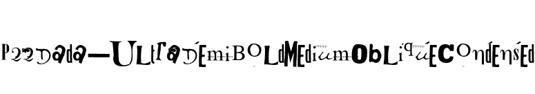 P22Dada-UltraDemiBoldMediumObliqueCondensed font preview