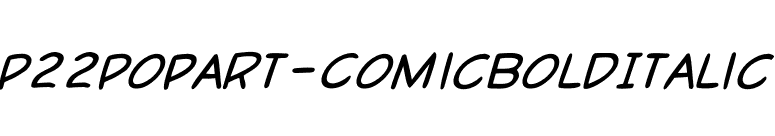 P22PopArt-ComicBoldItalic font preview
