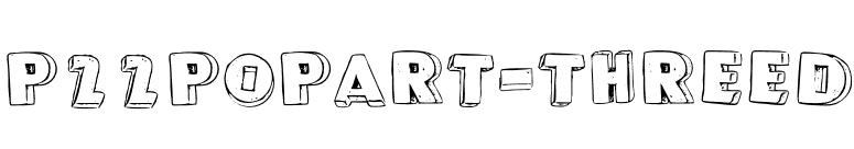 P22PopArt-ThreeD font preview