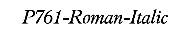 P761-Roman-Italic font preview