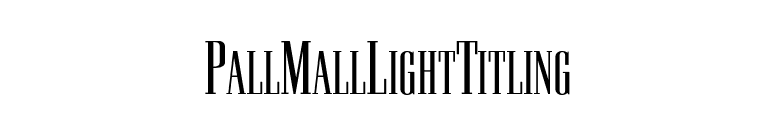 PallMallLightTitling font preview