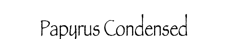 Papyrus Condensed font preview
