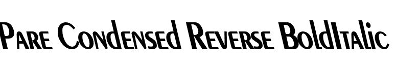 Pare Condensed Reverse BoldItalic font preview