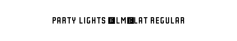 Party Lights [WLM] Flat Regular font preview