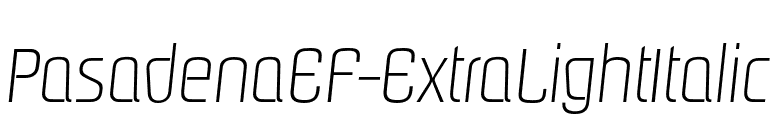 PasadenaEF-ExtraLightItalic font preview