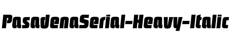 PasadenaSerial-Heavy-Italic font preview