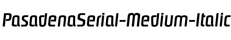 PasadenaSerial-Medium-Italic font preview