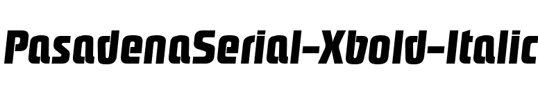 PasadenaSerial-Xbold-Italic font preview