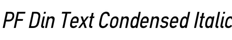 PF Din Text Condensed Italic font preview